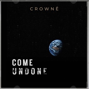 Обложка для CROWNĒ - Come Undone