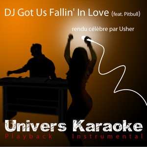 Обложка для Univers Karaoké - DJ Got Us Fallin' In Love (Rendu célèbre par Usher feat. Pitbull) [Version karaoké]