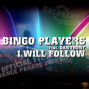 Обложка для Bingo Players feat. Dan'thony - I Will Follow (feat. Dan'thony) [Theme Fit For Free Dance Parade]