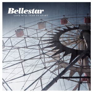 Обложка для Bellestar - Love Will Tear Us Apart