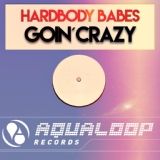 Обложка для Hard Body Babes - Goin'Crazy