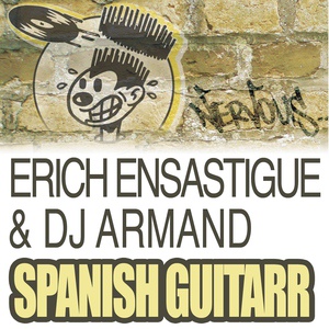 Обложка для Erich Ensastigue & DJ Armand - Spanish Guitarr