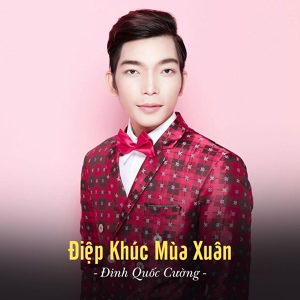 Обложка для Đinh Quốc Cường feat. Star Online - Điệp Khúc Mùa Xuân