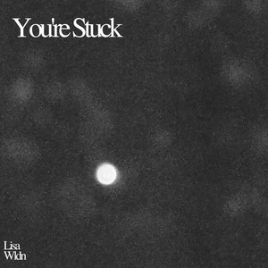 Обложка для Lisa Wldn - You're Stuck