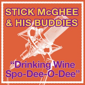 Обложка для Sticks McGhee & His Buddies - Drinkin' Wine Spo-Dee-O-Dee