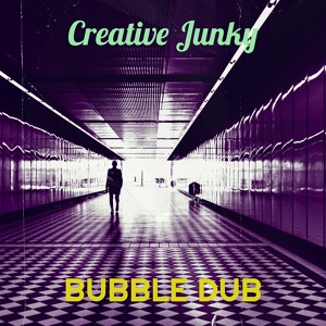 Обложка для BUBBLE DUB - Creative Junky