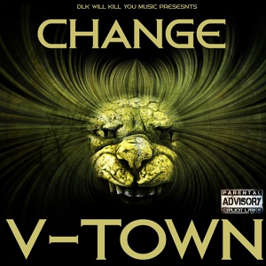 Обложка для V-Town - Dlk Will Kill You Music Presents: Change