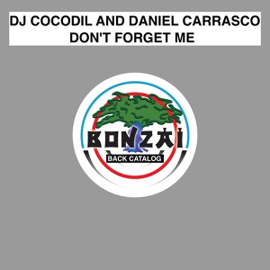 Обложка для Dj Cocodil & Daniel Carrasco - Don't Forget Me