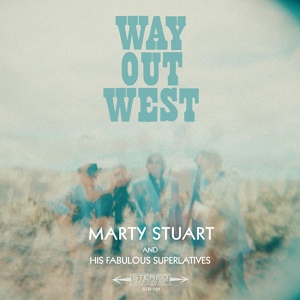 Обложка для Marty Stuart And His Fabulous Superlatives - Way out West