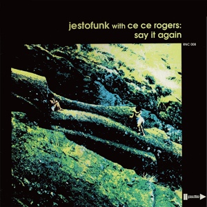 Обложка для Jestofunk, Ce Ce Rogers - Say It Again