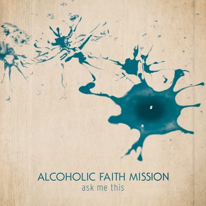 Обложка для Alcoholic Faith Mission - Running with Insanity