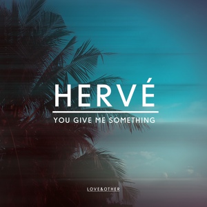 Обложка для Herve - You Give Me Something