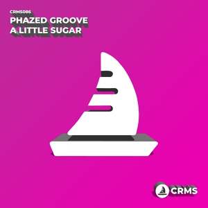 Обложка для Phazed Groove - A Little Sugar