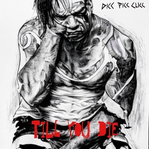 Обложка для DiccPiccClicc - Till You Die
