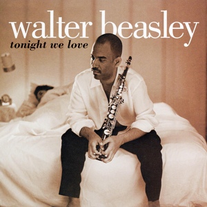 Обложка для Walter Beasley - Tonight We Love