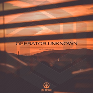 Обложка для Operator Unknown - Let Go