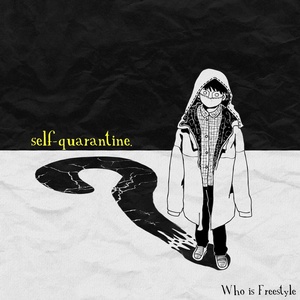 Обложка для Who Is Freestyle - Self-Quarantine