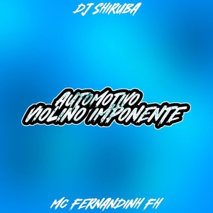 Обложка для DJ Shiruba - Automotivo Violino Imponente (feat. MC Fernandinho Fn)