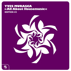 Обложка для Yves Murasca - All About Housemusic