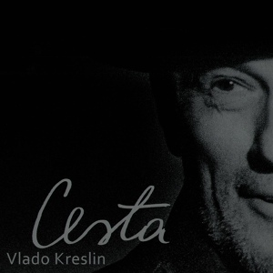 Обложка для Vlado Kreslin - Cesta
