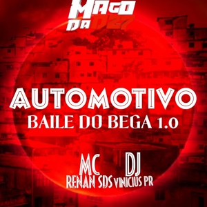 Обложка для MC RENAN SDS, DJ VINICIUS PR - AUTOMOTIVO BAILE DO BEGA 1.0