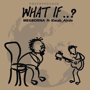 Обложка для Megborna feat. Kwab-Airde - What If?