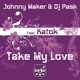 Обложка для Johnny Maker & Dj Pask feat. Katok feat. Katok - Take My Love