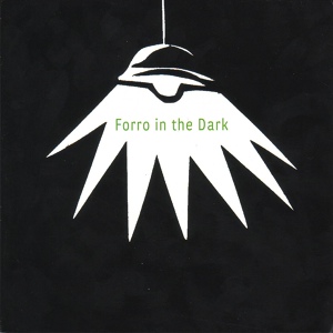 Обложка для Forro In The Dark - Vou De Tutano