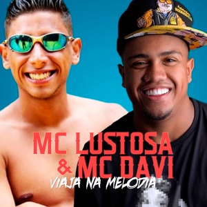 Обложка для Mc Crys - Mc davi e mc lustosa viaja na melodia (video clipe) jorgin deejhay