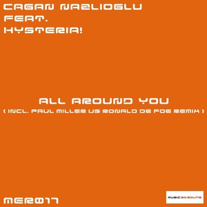 Обложка для Cagan Nazlioglu feat. Hysteria - All Around You (Vocal Mix) [Progressive/Dream Trance + Vocal] [Nick de Golden's Collection]