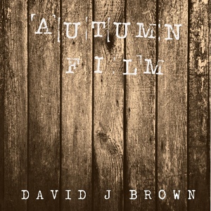 Обложка для David J Brown - Autumn's Reprieve