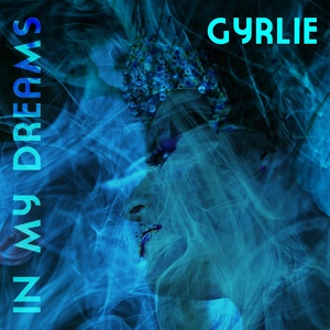 Обложка для Gyrlie - In My Dreams