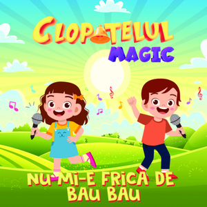 Обложка для Clopotelul Magic - Nu mi-e frica de Bau Bau