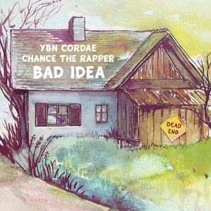 Обложка для YBN Cordae feat. Chance the Rapper - Bad Idea [NSAHH]
