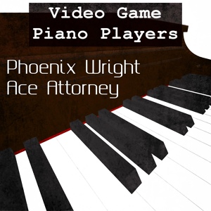 Обложка для Video Game Piano Players - Pursuit: Cornered (From "Phoenix Wright Ace Attorney")