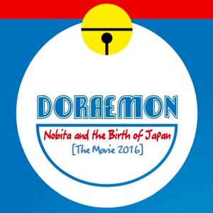 Обложка для Teen Team - Doraemon, Nobita and the Birth of Japan Main Theme (From "Doraemon, The Movie 2016: Nobita and the Birth of Japan")