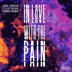 Обложка для Josh Hunter, Elliot Chapman - In Love With The Pain