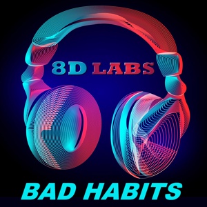 Обложка для 8D Labs - Bad Habits