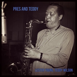 Обложка для Teddy Wilson, Lester Young - Prisoner of Love