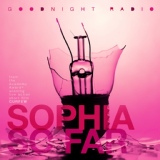 Обложка для Goodnight Radio - Sophia So Far