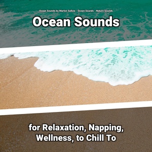 Обложка для Ocean Sounds by Marlon Sallow, Ocean Sounds, Nature Sounds - Ocean Sounds to Relax Your Brain