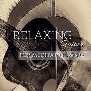 Обложка для Relaxation Sounds of Nature Relaxing Guitar Music Specialists - Relaxing Guitar for Meditation & Spa