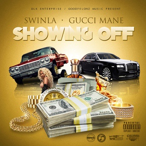 Обложка для Swinla feat. Gucci Mane - Showing Off