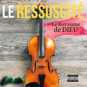 Обложка для Le Ressuscité - LE ROYAUME DE DIEU