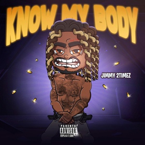 Обложка для Jimmy 2timez - Know My Body