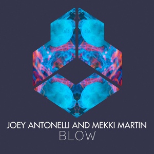 Обложка для Joey Antonelli, Mekki Martin - BLOW
