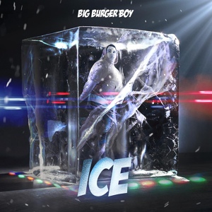Обложка для Big Burger Boy - Ice