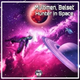 Обложка для Multimen, BELSET - Hunter in Space (Struzhkin & Vitto Remix)