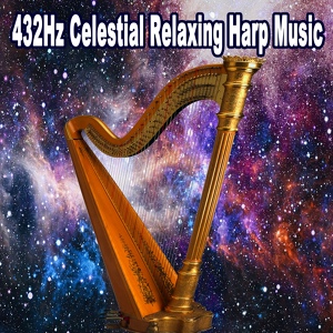 Обложка для 432Hz Celestial Harp Music - Positive Harp Energy Frequency Healing (432Hz)