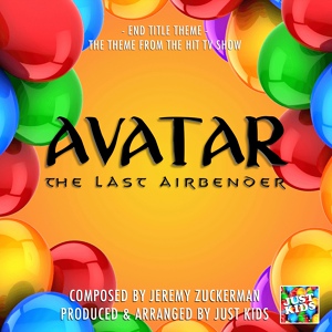 Обложка для Just Kids - End Title Theme (From "Avatar The Last Airbender")